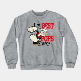 I'm The Best Pops Ever Crewneck Sweatshirt